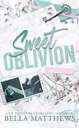 Kartonierter Einband (Kt) Sweet Oblivion von Bella Matthews