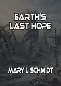 E-Book (epub) Earth's Last Hope von Mary Schmidt
