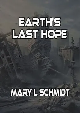 E-Book (epub) Earth's Last Hope von Mary Schmidt