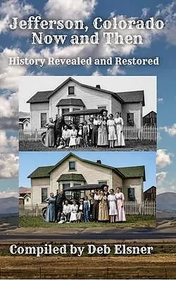 E-Book (epub) Jefferson, Colorado - Now and Then - History Revealed and Restored von 