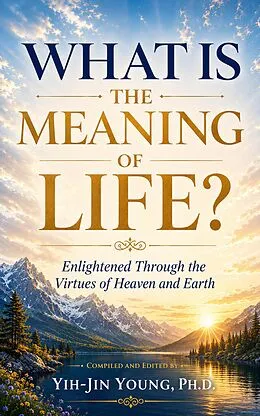 E-Book (epub) What is the Meaning of Life? von Yih-Jin Young