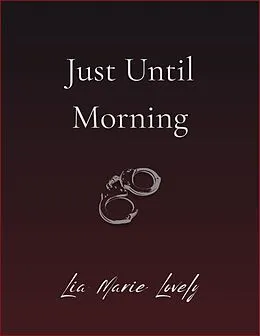 E-Book (epub) Just Until Morning von Lia Marie Lovely