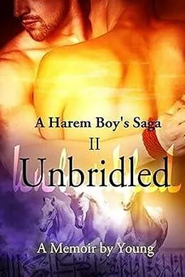 E-Book (epub) Unbridled (A Harem Boy's Saga Book 2) von Young