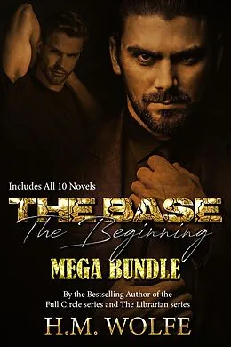 E-Book (epub) The Base: The Beginning (Bks 1-10) von H. M. Wolfe