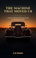 E-Book (epub) The Machine That Moved Us von E. B Cohen