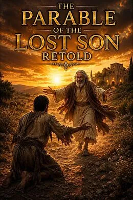 E-Book (epub) The Parable of the Lost Son Retold von Daniel Whitaker