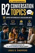 E-Book (epub) B2 Conversation topics 1000 questions von Louis D. Shepperd