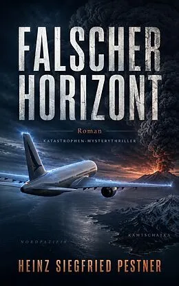 E-Book (epub) Falscher Horizont von Heinz Siegfried Pestner