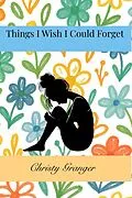 E-Book (epub) Things I Wish I Could Forget von Christy Granger