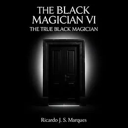 E-Book (epub) The Black Magician VI The True Black Magician von Ricardo J. S. Marques