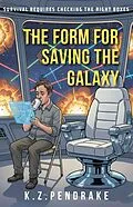 E-Book (epub) The Form for Saving the Galaxy von K. Z. Pendrake