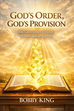 E-Book (epub) God's Order, God's Provision von Bobby King