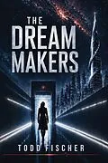 E-Book (epub) The Dream Makers von Todd Fischer