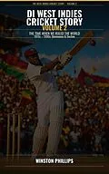 E-Book (epub) Di West Indies Cricket Story: From The Roots To The Glory  Volume 2 von Winston Phillips
