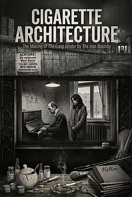 E-Book (epub) Cigarette Architecture: The Making of The Long Winter by The Iron Balcony von Greg Stanina