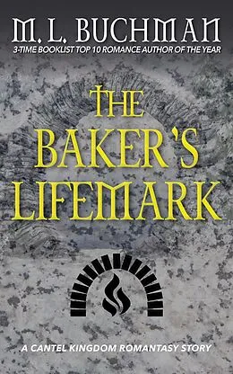 E-Book (epub) The Baker's Lifemark: A Romantasy Short Story von M. L. Buchman
