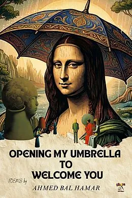 E-Book (epub) Opening My Umbrella to Welcome You von Ahmed Bal Hamar