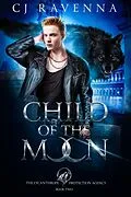 E-Book (epub) Child Of The Moon (The Lycanthrope Protection Agency Book 2) von Cj Ravenna