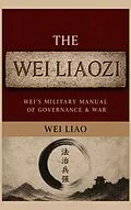 E-Book (epub) The Wei Liaozi von Wei Liao, Shay Johnson