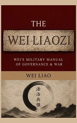 E-Book (epub) The Wei Liaozi von Wei Liao, Shay Johnson