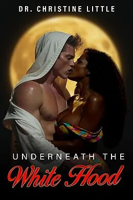 E-Book (epub) Underneath the White Hood von Christine Little