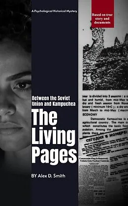 E-Book (epub) The Living Pages: Between the Soviet Union and Kampuchea von Alex D. Smith