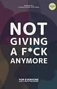 Kartonierter Einband (Kt) Not giving a F*ck Anymore. von Marieme Seck