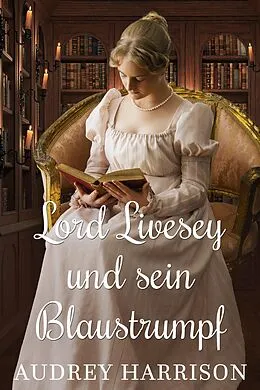 E-Book (epub) Lord Livesey und sein Blaustrumpf von Audrey Harrison