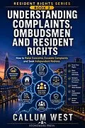 E-Book (epub) Understanding Complaints, Ombudsmen and Resident Rights: How to Raise Concerns, Escalate Complaints and Seek Independent Redress von Callum West