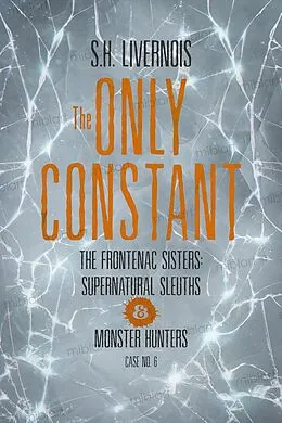 E-Book (epub) The Only Constant von S. H. Livernois