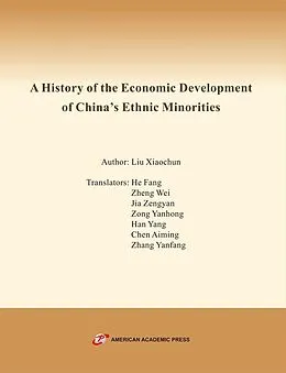E-Book (epub) A History of the Economic Development of China's Ethnic Minorities von Liu Xiaochun, He Fang, Zheng Wei