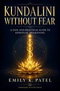 E-Book (epub) Kundalini Wihout Fear von Emily K Patel