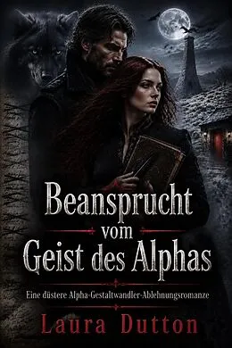 E-Book (epub) Beansprucht vom Geist des Alphas von Laura Dutton