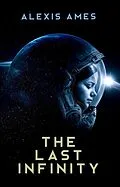 E-Book (epub) The Last Infinity von Alexis Ames