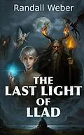 E-Book (epub) The Last Light of Llad von Randall Weber
