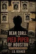 E-Book (epub) Dean Corll The Pied Piper of Houston von J. D. Renner