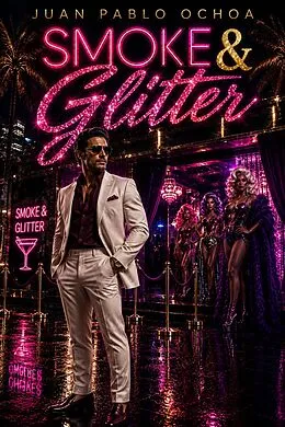 E-Book (epub) Smoke & Glitter von Juan Pablo Ochoa