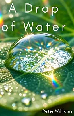E-Book (epub) A Drop of Water von Peter Williams