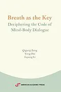E-Book (epub) Breath as the Key: Deciphering the Code of Mind-Body Dialogue von Qigang Zeng, Yong Dai, Jiqiang Li