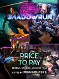 E-Book (epub) Shadowrun: Price to Pay (Sprawl Stories, Volume Four) von Dylan Birtolo, Clifton Lambert, O. C. Presley