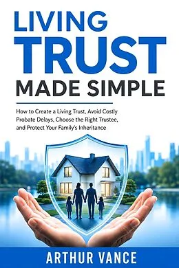 E-Book (epub) Living Trust Made Simple von Arthur Vance