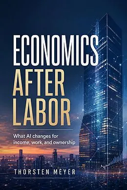 E-Book (epub) Economics After Labor von Thorsten Meyer