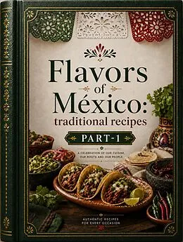 E-Book (epub) Flavors of Mexico - Part 1 von David Joel Flores Rosales