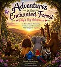 E-Book (epub) Adventures in the Enchanted Forest Tlly's Big Adventure von Mark Moulton, Film Volt Group Publications, Film Volt Group
