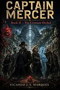 E-Book (epub) Captain Mercer Book II - The Crimson Orchid von Ricardo J. S. Marques