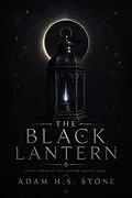 E-Book (epub) The Black Lantern von Adam H. S. Stone