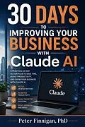 E-Book (epub) 30 Days to Improving Your Business with Claude AI von Peter Finnigan