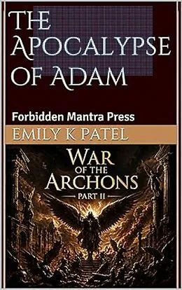 E-Book (epub) Apocalypse of Adam - War of the Archons von Emily K Patel