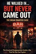 E-Book (epub) He Walked in.... But Never Came Out: The Brian Shaffer Case von Ryder Steele