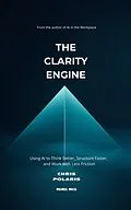 E-Book (epub) The Clarity Engine von Chris Polaris